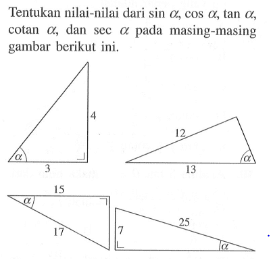 Tentukan nilai-nilai dari sin a,cos a, tan a, cotan a, dan sec a pada masing-masing gambar berikut ini.