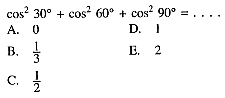 cos(30)^2+cos(60)^2+cos(90)^2=....