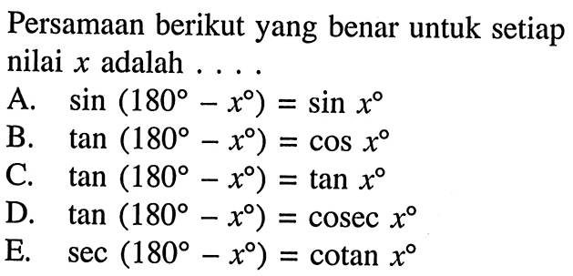 Persamaan berikut yang benar untuk setiap nilai x adalah... 