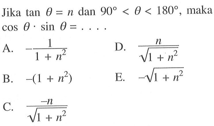 Jika tan theta=n dan 90<theta<180, maka cos theta . sin theta=...