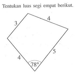 Tentukan luas segi empat berikut. 3 4 5 4 78