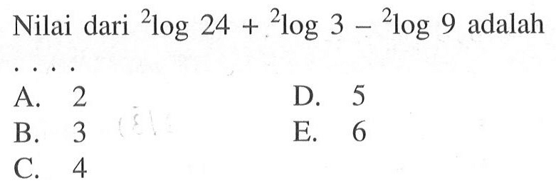 Nilai dari 2log24+2log3-2log9 adalah ....