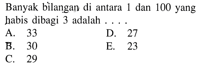 Banyak bilangan di antara 1 dan 100 yang habis dibagi 3 adalah ....