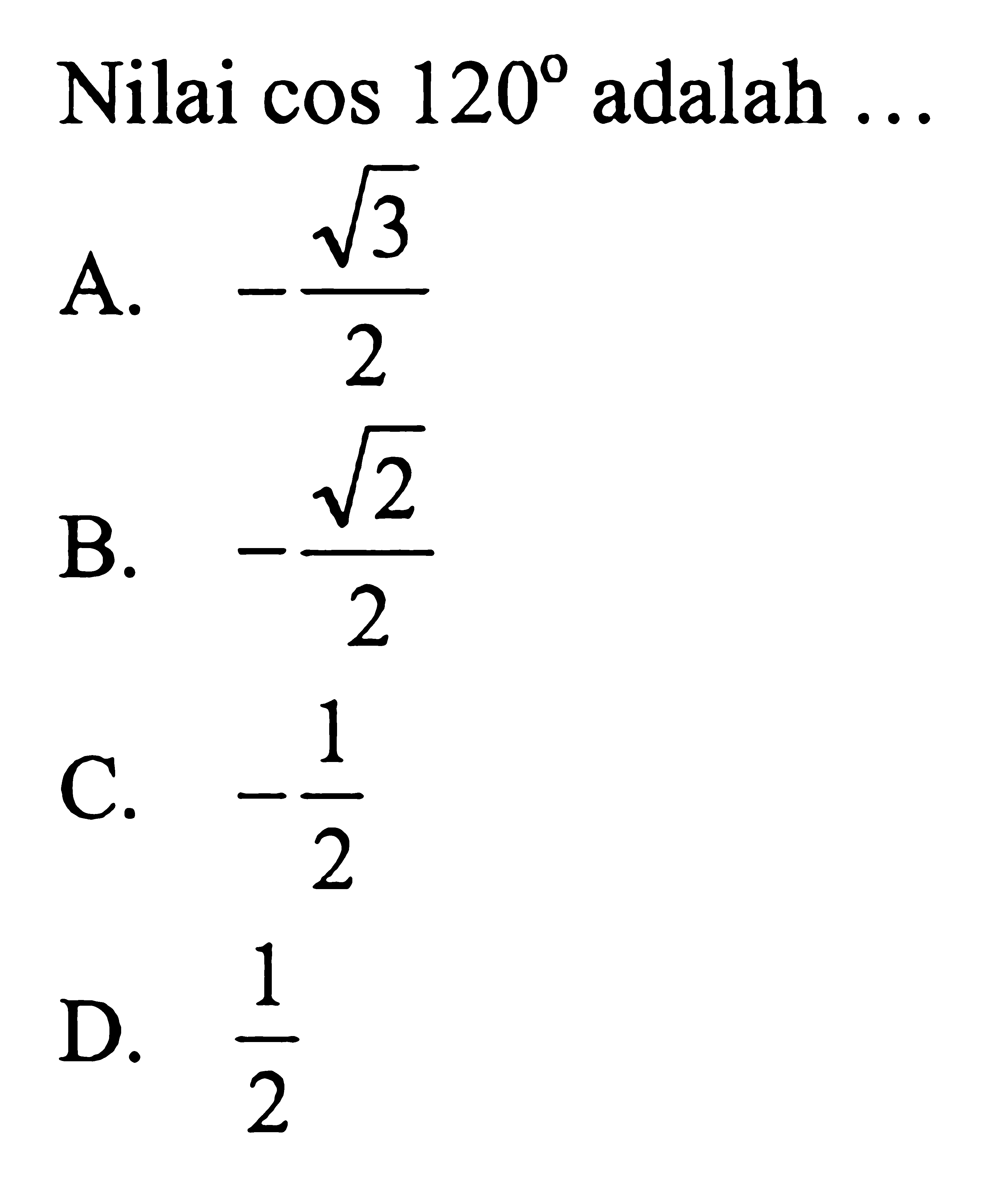 Nilai cos 120 adalah ...