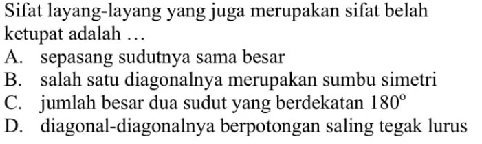 Sifat layang-layang yang juga merupakan sifat belah ketupat adalah ...