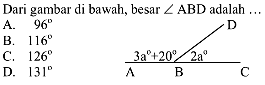 Dari gambar di bawah, besar sudut ABD adalah ... D 3a+20 2a A B C