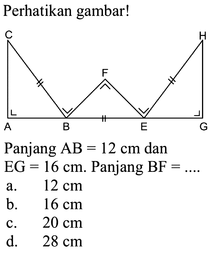 Perhatikan gambar!Panjang AB=12 cm dan EG=16 cm. Panjang BF=.... 