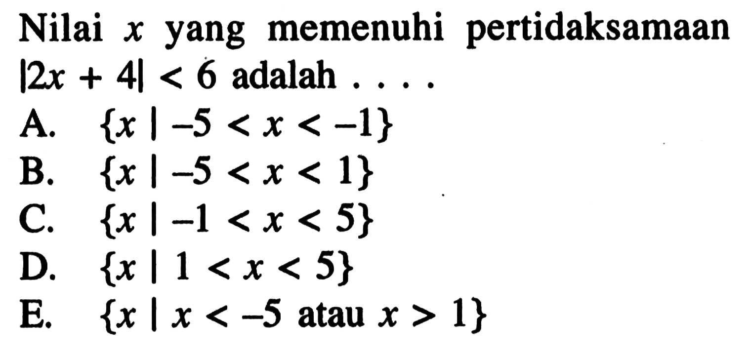 memenuhi pertidaksamaan Nilai X yang |2x + 4| < 6 adalah