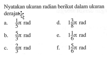 Nyatakan ukuran radian berikut dalam ukuran derajat