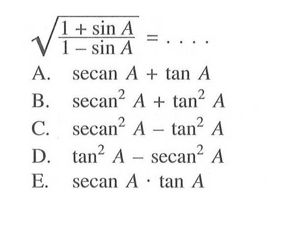 akar((1+sin A)/(1-sin A))= 