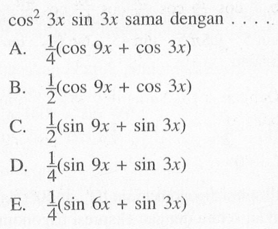 cos^2 3x sin 3x sama dengan ....