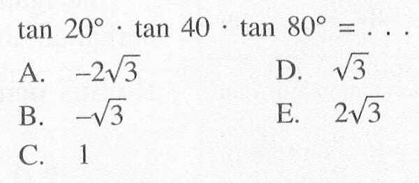  tan 20 . tan 40 . tan 80=... 
