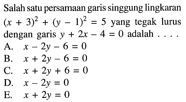 Salah satu persamaan garis singgung lingkaran (x+3)^2+(y-1)^2=5  yang tegak lurus dengan garis y+2x-4=0 adalah  ... 