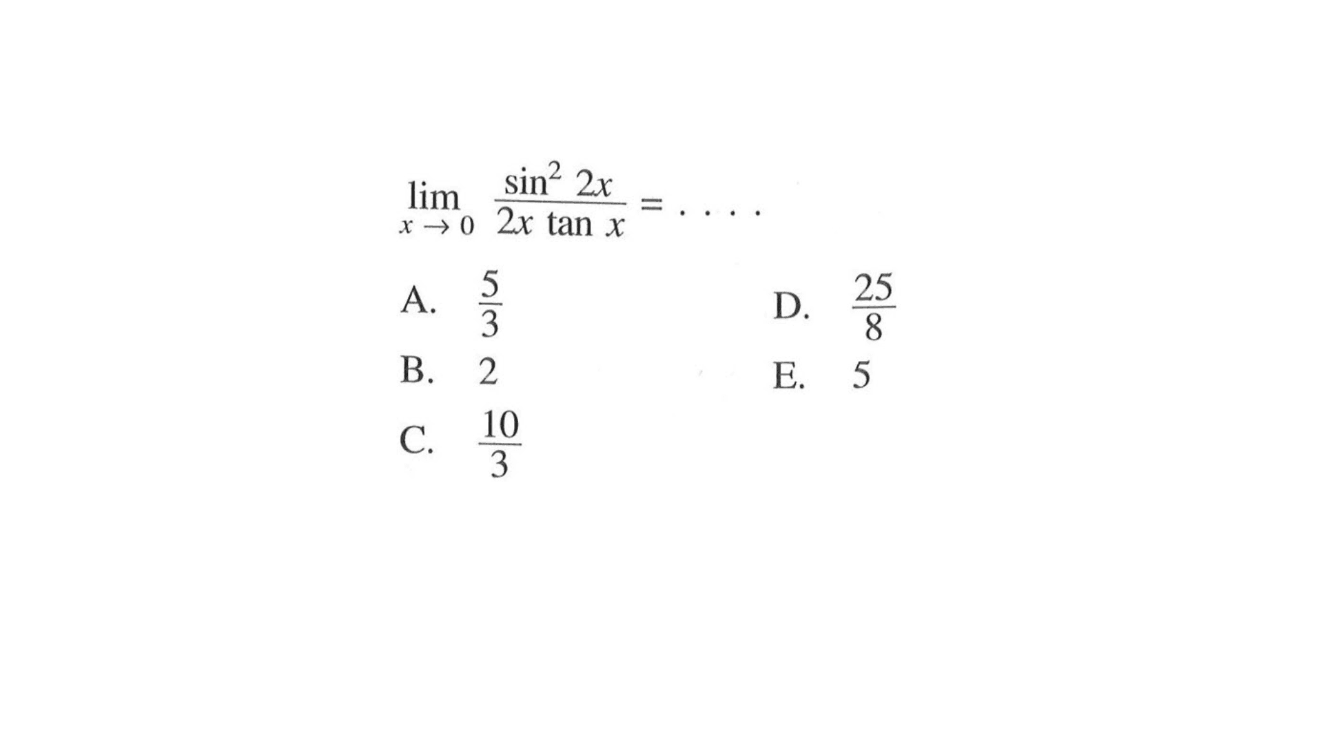 lim x->0 (sin^2 2x)/(2x tan x)= ...