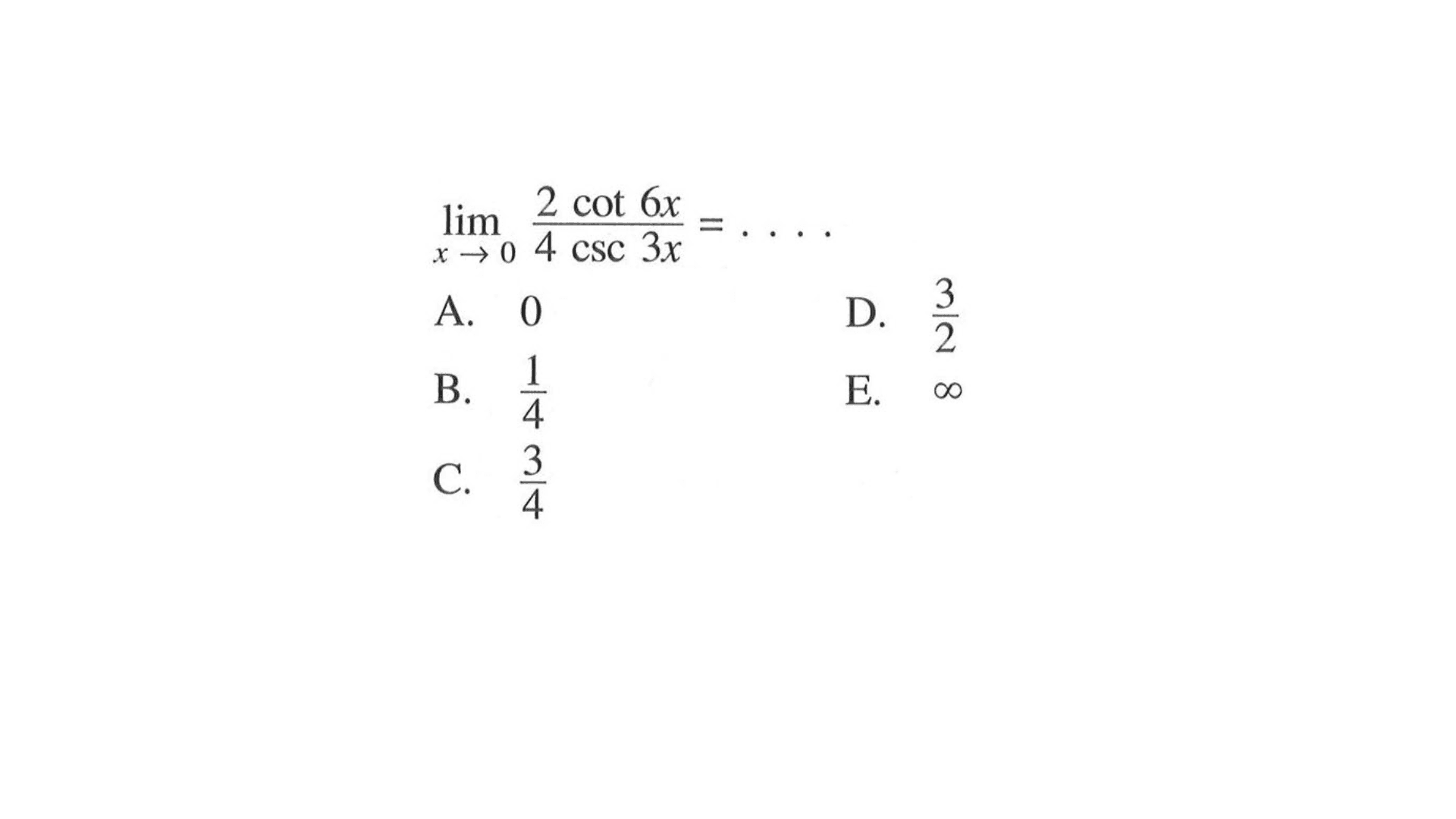 limit x->0 (2cot6x)/(4csc3x)=....