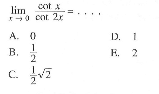 lim x->0 cot x/cot 2x=...