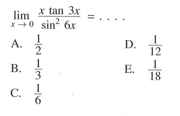 lim x->0 X tan 3x /sin^2 6x