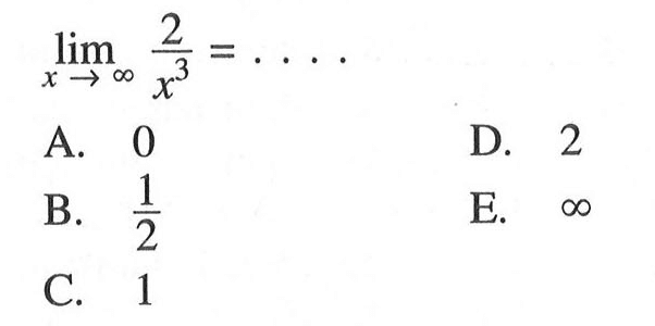 limit x mendekati tak hingga 2/x^3=... 