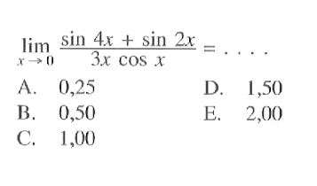 limit x mendekati 0 (sin 4x + sin 2x)/(3x cos x)= ....