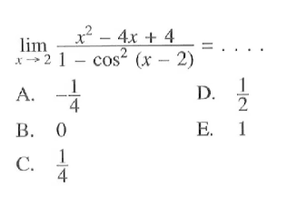 lim x->2 (x^2-4x+4)/(1-cos^2(x-2))= ...