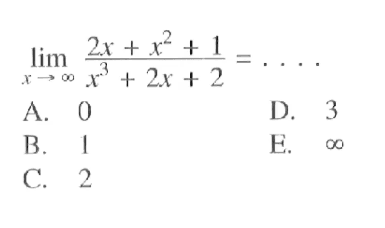 lim x-> tak hingga (2x+x^2+1)/(x^3+2x+2)=