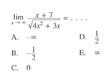 lim x-> tak hingga (x+7)/akar(4x^2+3x)=