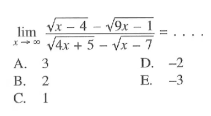 lim x-> tak hingga (akar(x-4)-akar(9x-1))/(akar(4x+5)-akar(x-7))=