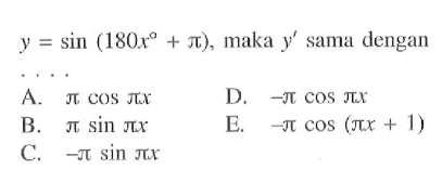 y=sin(180x+pi), maka y' sama dengan ...