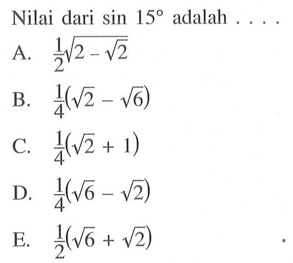 Nilai dari sin 15 adalah ....