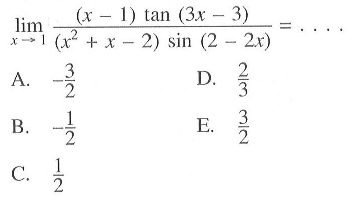 lim x->1 ((x-1)tan(3x-3))/((x^2+x-2)sin(2-2x)=...