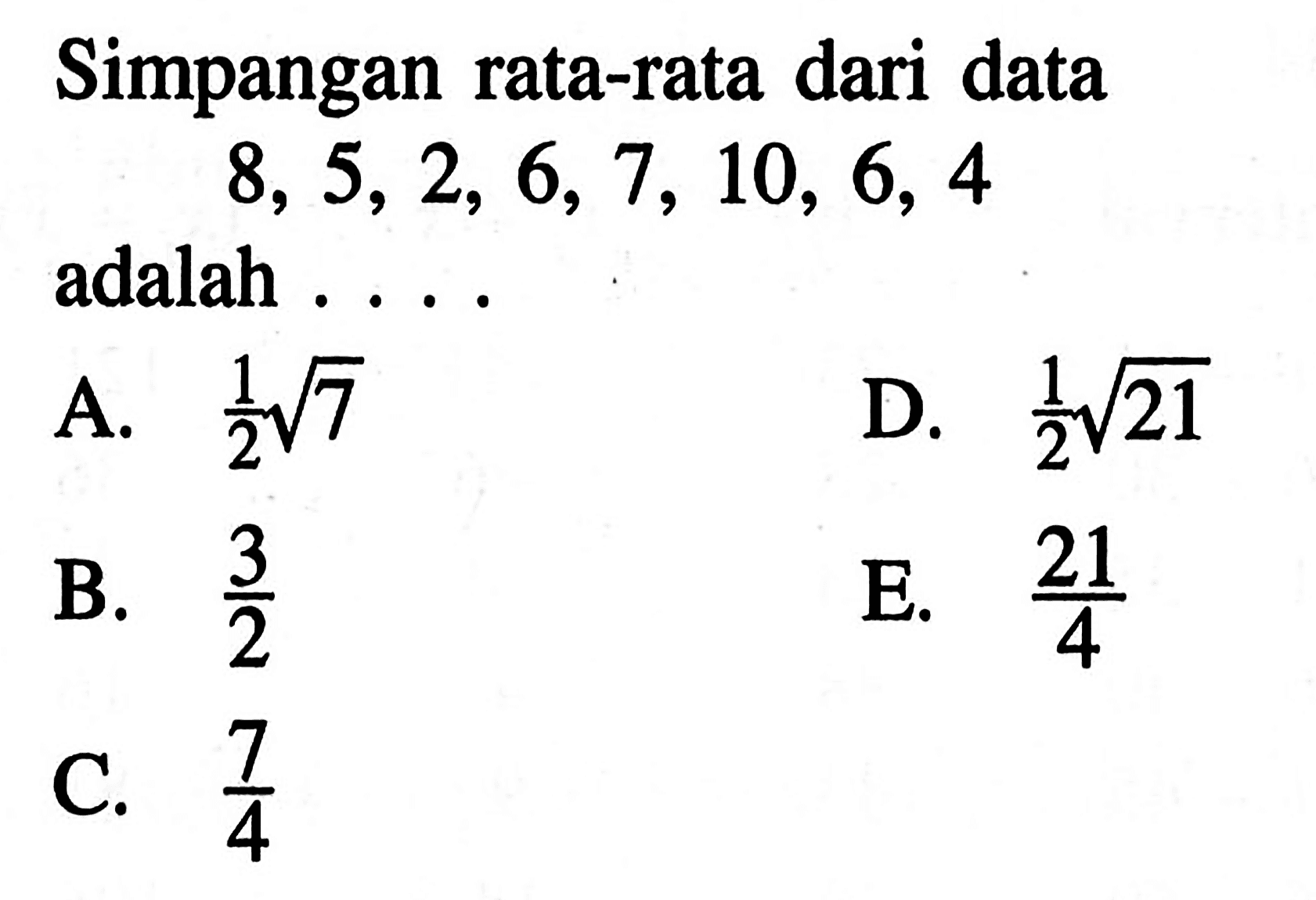 Simpangan rata-rata dari data 8, 5, 2, 6, 7, 10, 6, 4 adalah ....