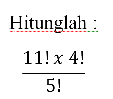 Hitunglah :(11! x 4!)/5!