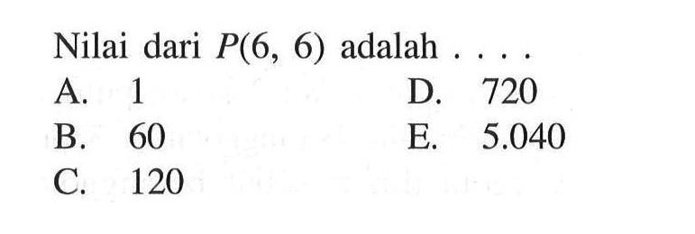 Nilai dari  P(6,6)  adalah  ....
