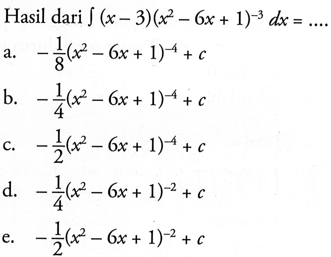 Hasil dari integral (x-3)(x^2-6x+1)^-3 dx=.... 