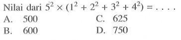 Nilai dari 5^2 x (1^2 + 2^2 + 3^2 + 4^2) = . . . .