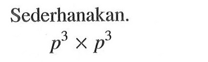 Sederhanakan p^2 x p63