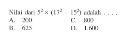 Nilai dari 5^2 x (17^2 - 15^2) adalah....