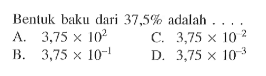 Bentuk baku dari 37,5% adalah....