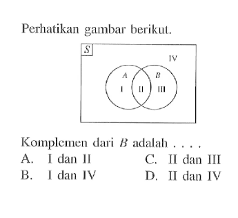 Perhatikan gambar berikut. Komplemcn dari B adalah ....