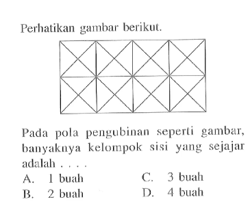 Perhatikan gambar berikut.Pada pola pengubinan seperti gambar, banyaknya kelompok sisi yang sejajar adalah ...