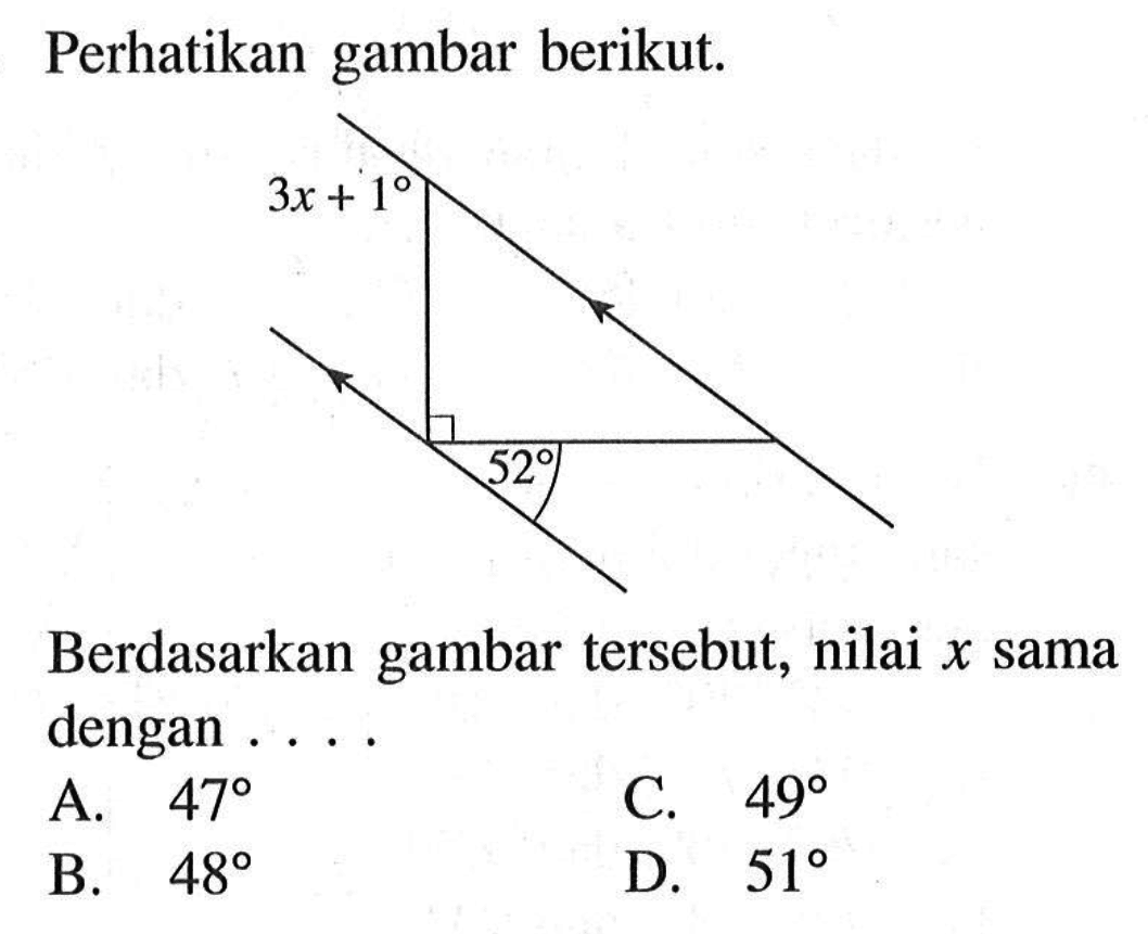 Perhatikan gambar berikut. 3x+1 52Berdasarkan gambar tersebut, nilai x sama dengan ...