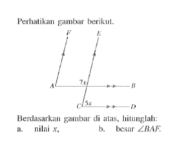 Perhatikan gambar berikut. Berdasarkan gambar di atas, hitunglah: a. nilai x, b. besar  sudut B A F .