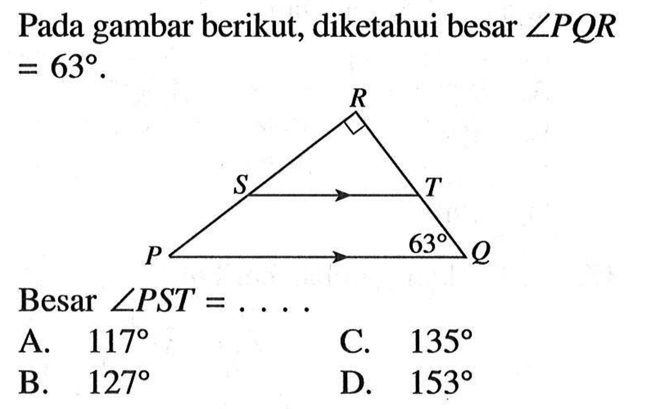 Pada gambar berikut, diketahui besar sudut PQR=63. Besar sudut PST=... 