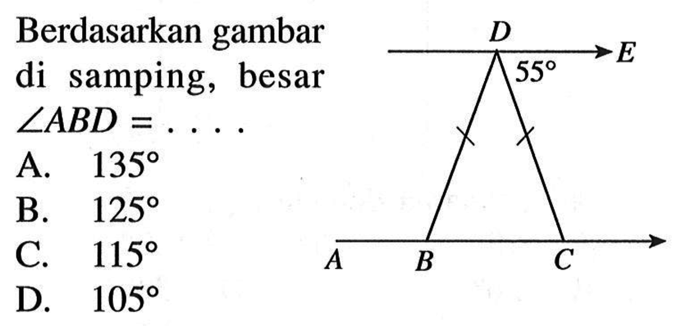 Berdasarkan gambar di samping, besar sudut ABD=.... D E 55 A B C