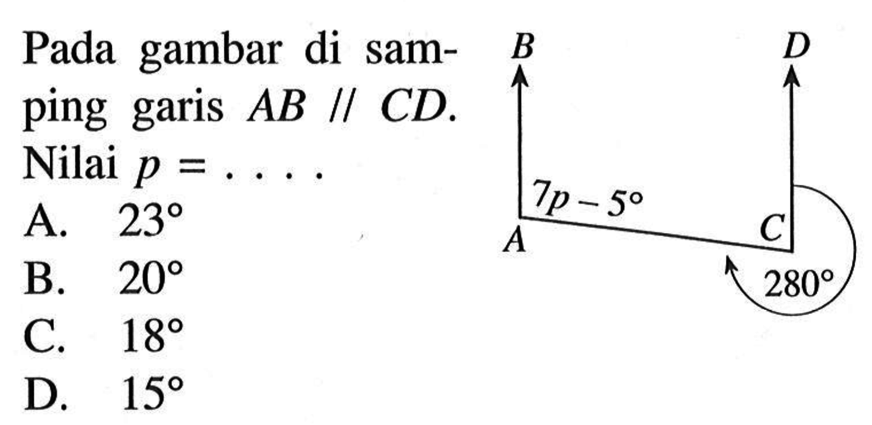 Pada gambar di samping garis AB//CD. Nilai p=A.  23 B.  20 C.  18 D.  15 