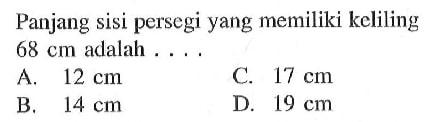 Panjang sisi persegi yang memiliki keliling 68 cm adalah ....