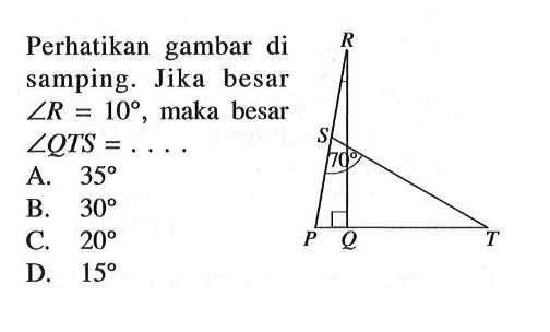 Perhatikan gambar di samping. Jika besar sudut R=10, maka besar sudut QTS= .... 