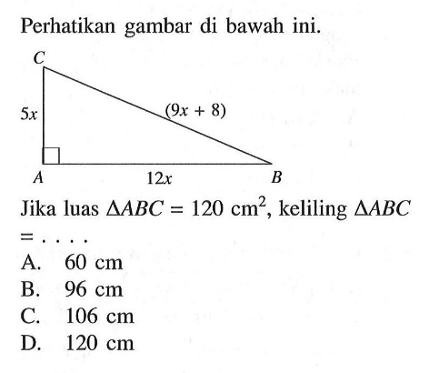 Perhatikan gambar di bawah ini.Jika luas segitiga ABC=120 cm^2, keliling segitiga ABC=.... 