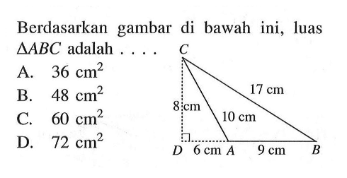 Berdasarkan gambar di bawah ini, luas  segitiga ABC  adalah ....A.  36 cm^2 B.  48 cm^2 C.  60 cm^2 D.  72 cm^2 