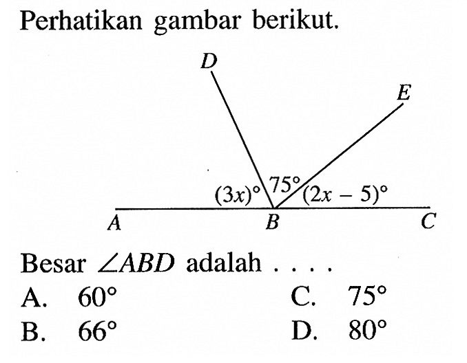 Perhatikan gambar berikut. (3x) 75 (2x-5) Besar sudut ABD adalah ...